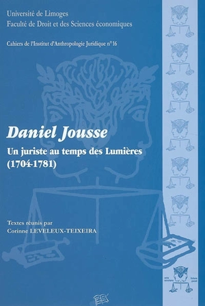 Daniel Jousse, un juriste au temps des Lumières (1704-1781)