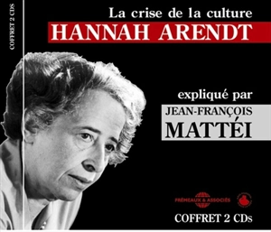 La crise de la culture - Hannah Arendt