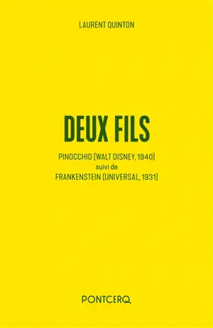 Deux fils : Pinocchio (Walt Disney, 1940) suivi de Frankenstein (Universal, 1931) - Laurent Quinton