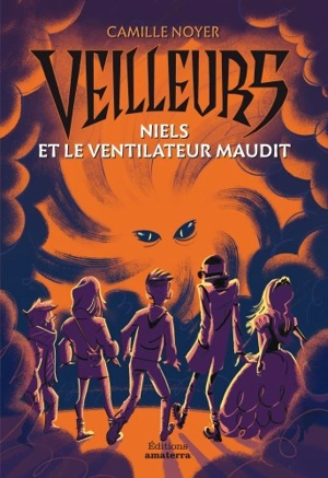 Veilleurs. Niels et le ventilateur maudit - Camille Noyer