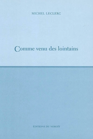 Comme venu des lointains - Leclerc, Michel