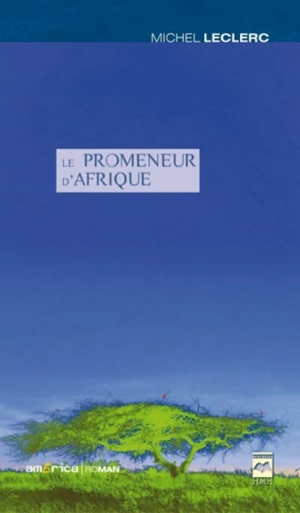 Le promeneur d'Afrique - Leclerc, Michel