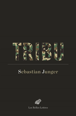 Tribu : le retour du guerrier - Sebastian Junger