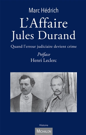 L'affaire Jules Durand : quand l'erreur judiciaire devient crime - Marc Hédrich