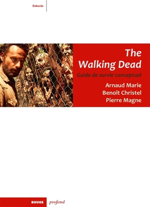 The walking dead : guide de survie conceptuel - Arnaud Marie