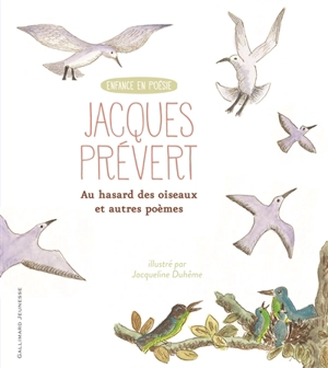 Au hasard des oiseaux et autres poèmes - Jacques Prévert