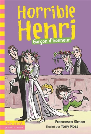 Horrible Henri. Vol. 14. Garçon d'honneur - Francesca Simon