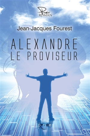 Alexandre le proviseur - Jean-Jacques Fourest