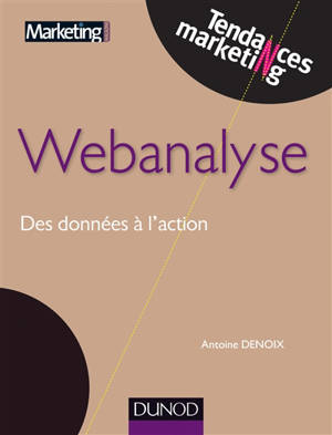 Webanalyse : des données à l'action - Antoine Denoix