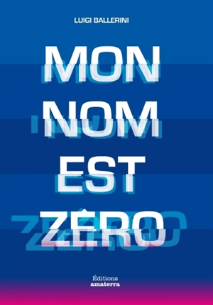 Mon nom est Zéro - Luigi Ballerini