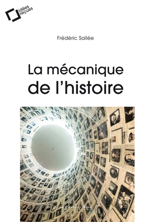 La mécanique de l'histoire - Frédéric Sallée