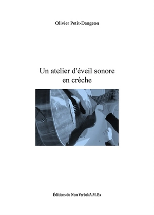 Un atelier d'éveil sonore en crèche - Olivier Petit-Dangeon