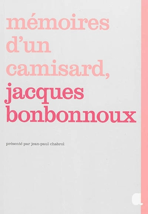Mémoires d'un Camisard, Jacques Bonbonnoux - Jacques Bonbonnoux
