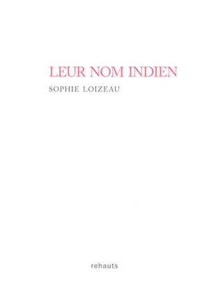 Leur nom indien : poésiefiction III - Sophie Loizeau