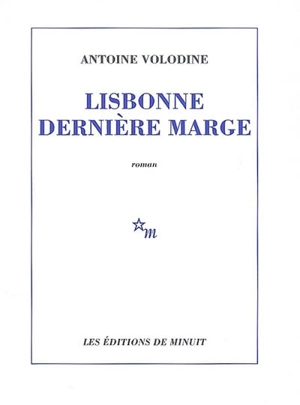 Lisbonne, dernière marge - Antoine Volodine