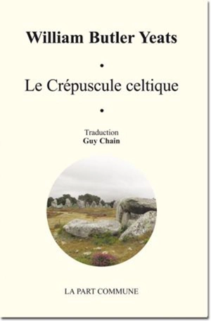 Le crépuscule celtique - W.B. Yeats