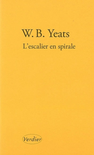 L'escalier en spirale : et autres poèmes - W.B. Yeats