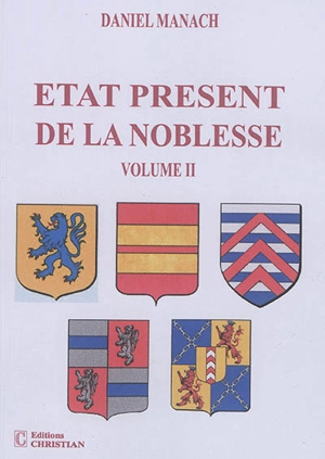 Etat présent de la noblesse. Vol. 2 - Daniel Manach