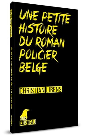 Une petite histoire du roman policier belge de langue française - Christian Libens