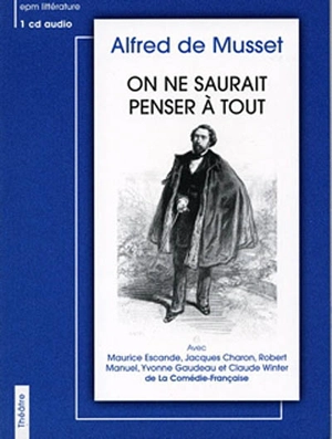 On ne saurait penser à tout - Alfred de Musset