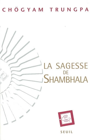 La sagesse de Shambala : Soleil du Grand Est - Chögyam Trungpa