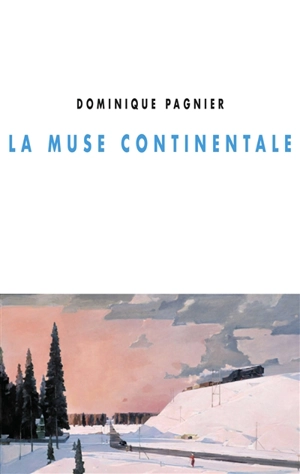 La muse continentale : récits - Dominique Pagnier
