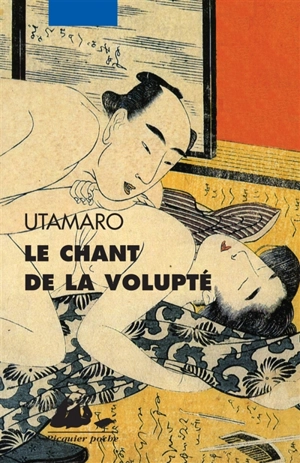 Le chant de la volupté - Utamaro Kitagawa