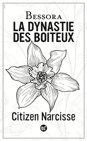 La dynastie des boiteux. Vol. 2. Citizen Narcisse - Bessora