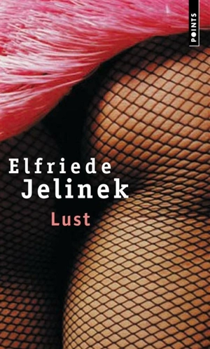 Lust. Entretien avec Elfriede Jelinek - Elfriede Jelinek