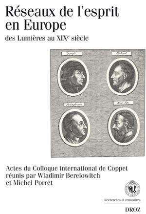 Réseaux de l'esprit en Europe, des Lumières au XIXe siècle : actes du colloque international de Coppet, décembre 2003