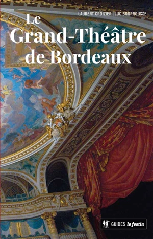 Le Grand-Théâtre de Bordeaux - Laurent Croizier