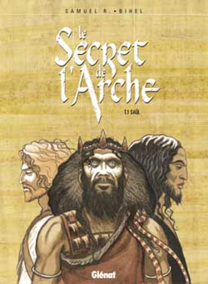 Le secret de l'Arche. Vol. 1. Saül - Samuel R.