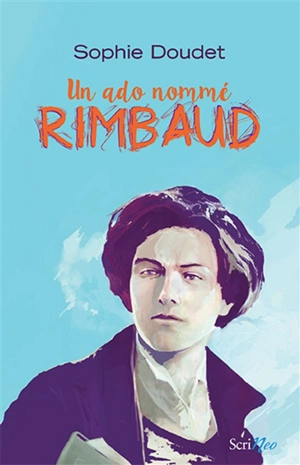 Un ado nommé Rimbaud - Sophie Doudet