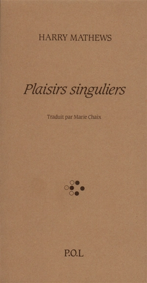 Plaisirs singuliers - Harry Mathews