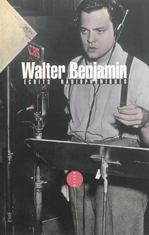 Ecrits radiophoniques - Walter Benjamin