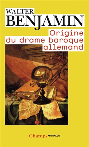 Origine du drame baroque allemand - Walter Benjamin