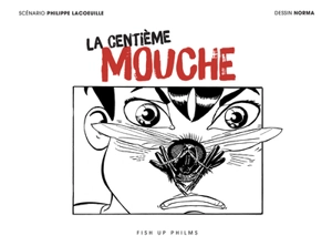 La centième mouche - Philippe Lacoeuille