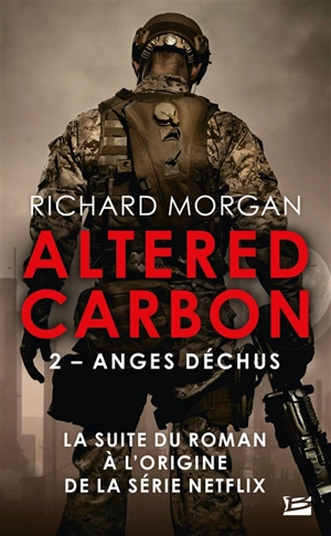 Takeshi Kovacs : Altered carbon. Vol. 2. Anges déchus - Richard K. Morgan