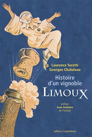 Limoux : histoire d'un vignoble - Laurence Turetti