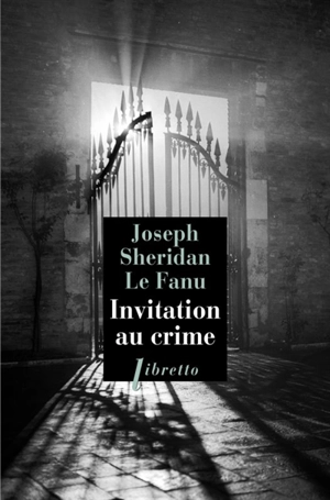 Invitation au crime - Joseph Sheridan Le Fanu