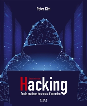 Hacking : guide pratique des tests d'intrusion - Peter Kim