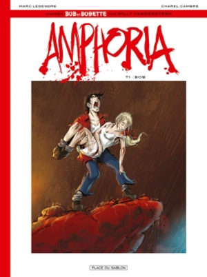 Bob et Bobette : la saga commence. Amphoria. Vol. 1. Bob - Marc Legendre