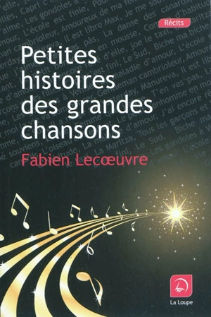 Petites histoires des grandes chansons - Fabien Lecoeuvre