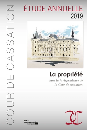 La propriété dans la jurisprudence de la Cour de cassation : étude annuelle 2019 - France. Cour de cassation