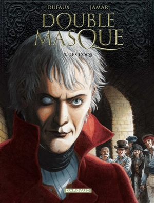 Double masque. Vol. 5. Les coqs - Jean Dufaux