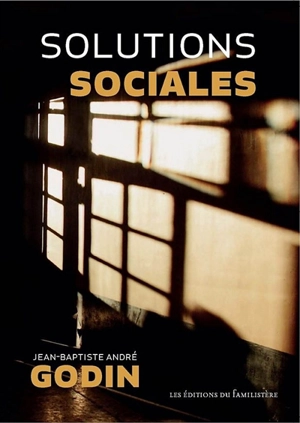 Solutions sociales - Jean-Baptiste André Godin