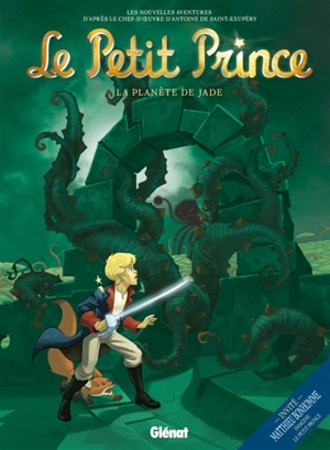 Le Petit Prince : les nouvelles aventures. Vol. 4. La planète de Jade - Elyum Studio