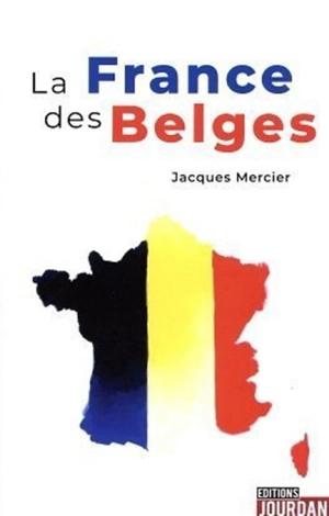 La France des Belges - Jacques Mercier