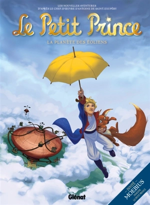 Le Petit Prince : les nouvelles aventures. Vol. 1. La planète des éoliens - Elyum Studio