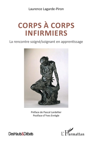 Corps à corps infirmiers : la rencontre soigné-soignant en apprentissage - Laurence Lagarde-Piron